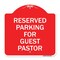 Signmission Reserved Parking for Guest Pastor, Red & White Aluminum Architectural Sign, 18" x 18", RW-1818-23102 A-DES-RW-1818-23102 - alternate 1